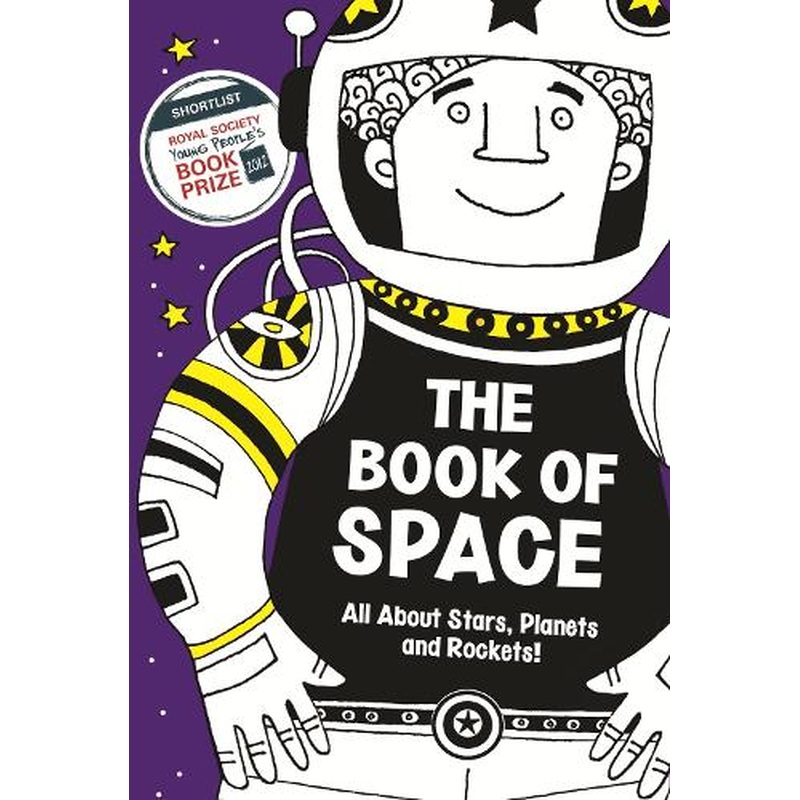 The Book Of Space: All About Stars, Planets and Rockets!