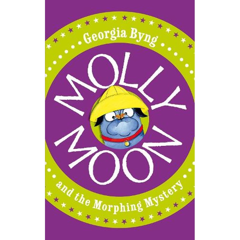 Molly Moon and the Morphing Mystery