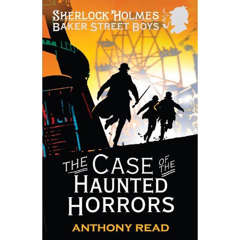 The Baker Street Boys: The Case of the Haunted Horrors