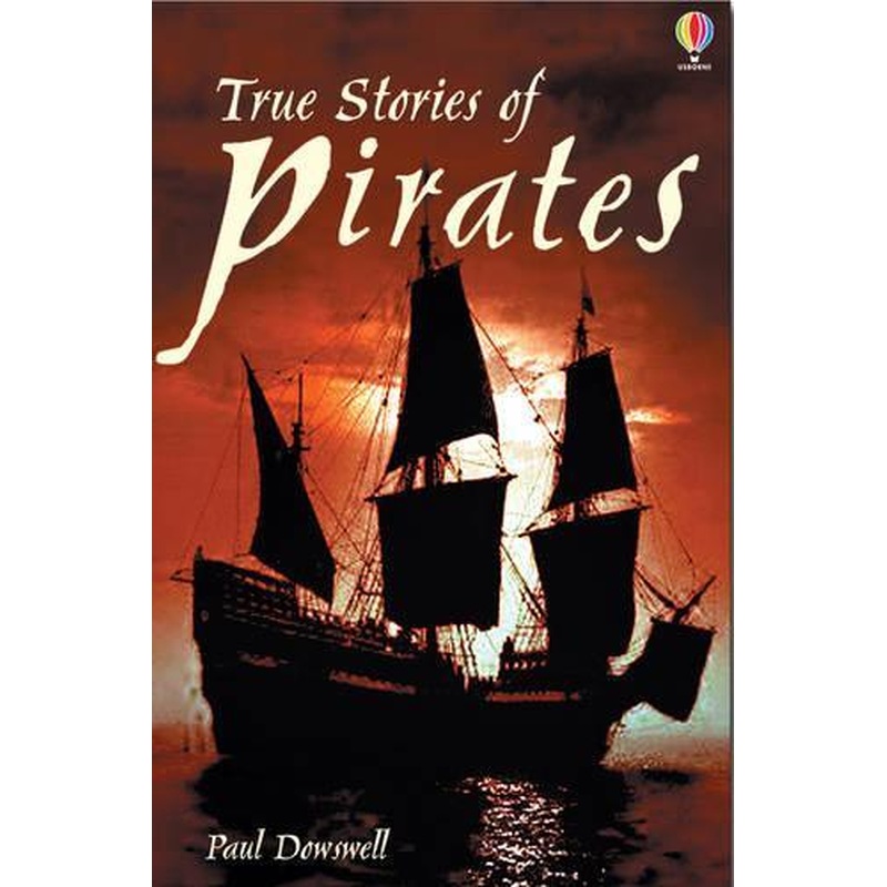 True Stories of Pirates (Usborne True Stories)