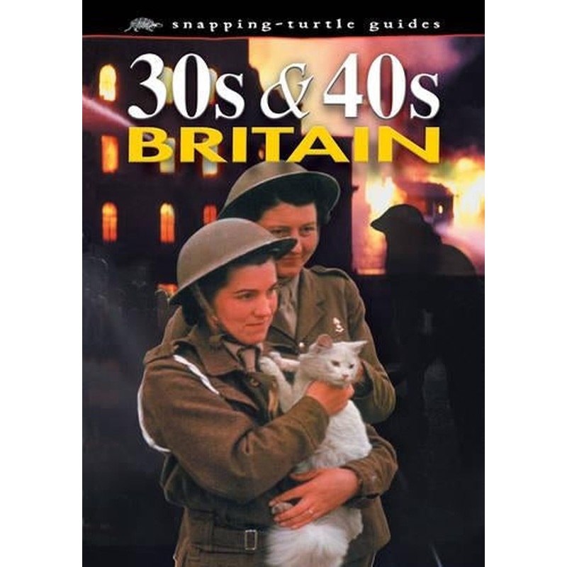 30's and 40's Britain (Snapping Turtle Guides)