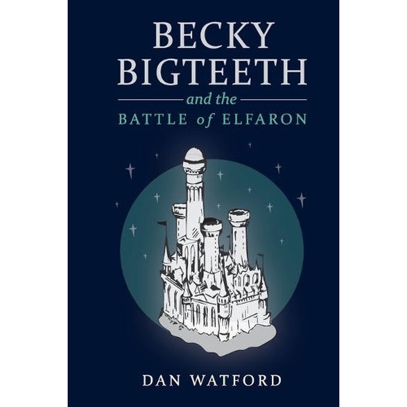 Becky Bigteeth: and the Battle of Elfaron: 1