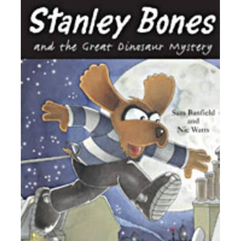 Stanley Bones and the Great Dinosaur Mystery