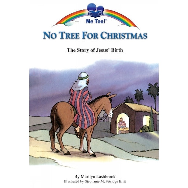 No Tree for Christmas: The Story of Jesus Birth (Me Too!)